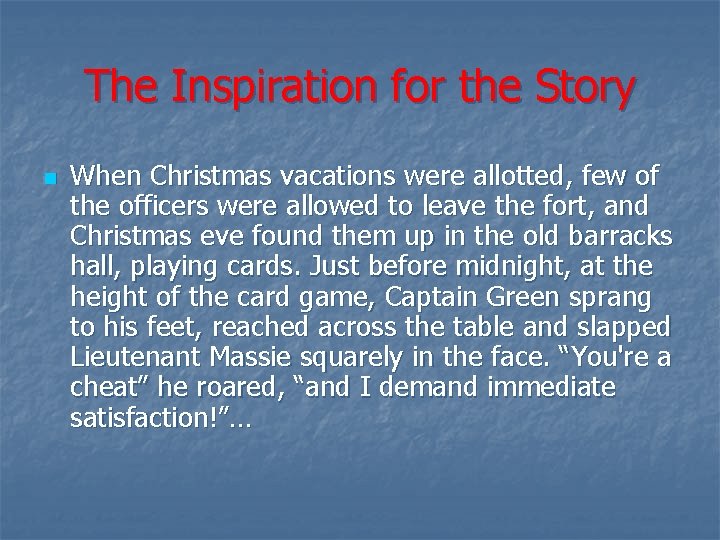 The Inspiration for the Story n When Christmas vacations were allotted, few of the