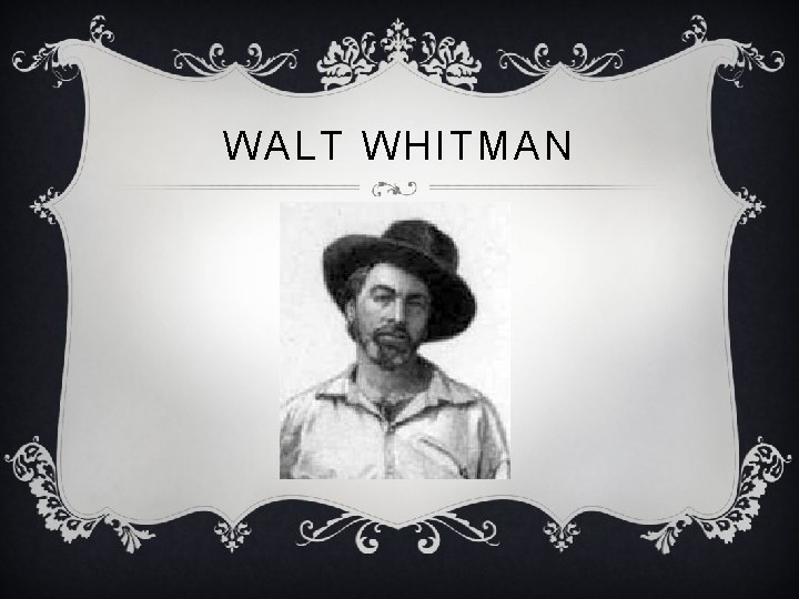 WALT WHITMAN 