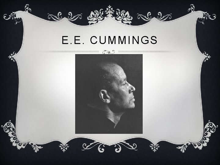 E. E. CUMMINGS 