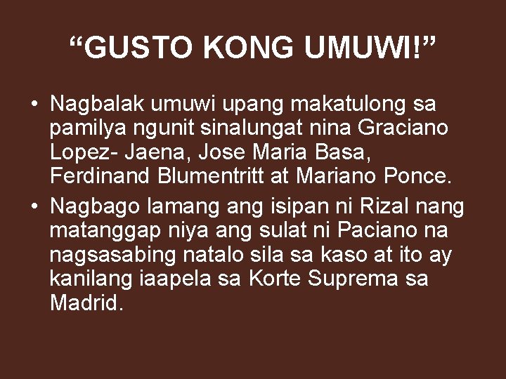“GUSTO KONG UMUWI!” • Nagbalak umuwi upang makatulong sa pamilya ngunit sinalungat nina Graciano