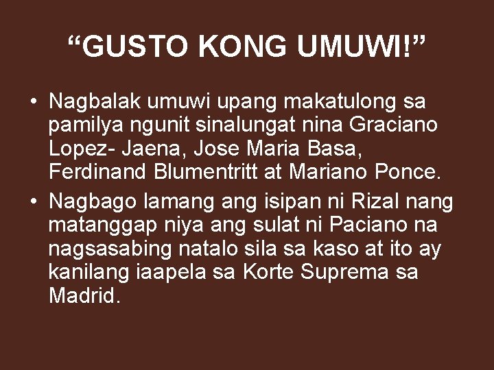 “GUSTO KONG UMUWI!” • Nagbalak umuwi upang makatulong sa pamilya ngunit sinalungat nina Graciano