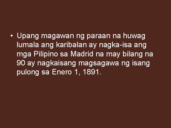  • Upang magawan ng paraan na huwag lumala ang karibalan ay nagka-isa ang