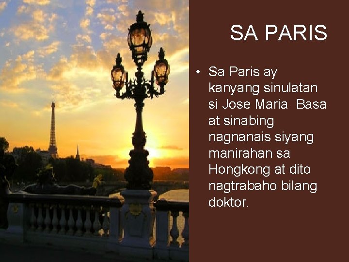 SA PARIS • Sa Paris ay kanyang sinulatan si Jose Maria Basa at sinabing