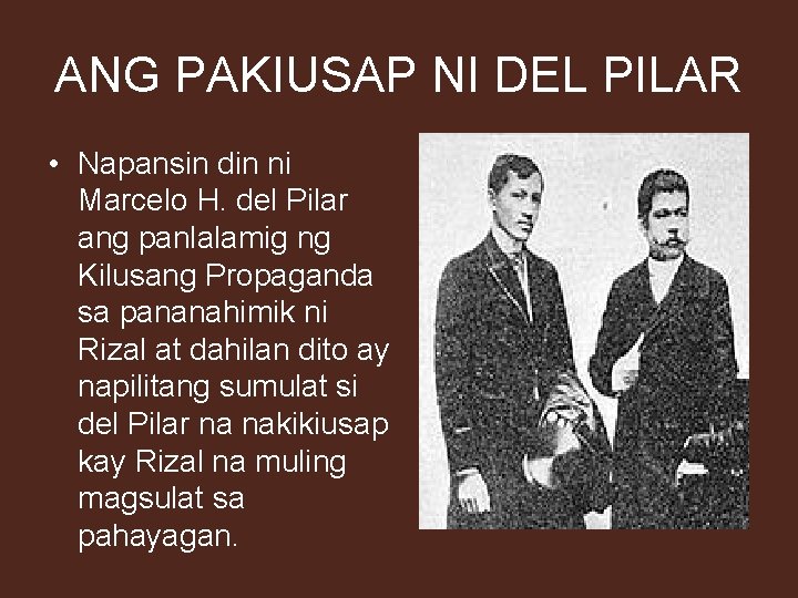 ANG PAKIUSAP NI DEL PILAR • Napansin din ni Marcelo H. del Pilar ang