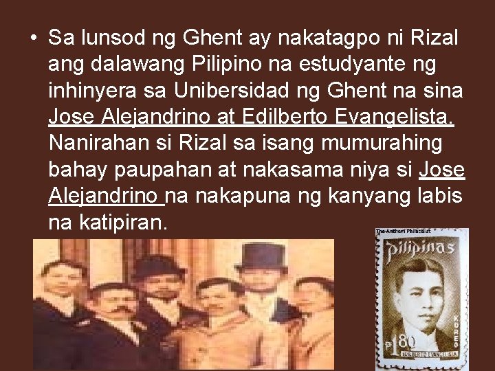  • Sa lunsod ng Ghent ay nakatagpo ni Rizal ang dalawang Pilipino na