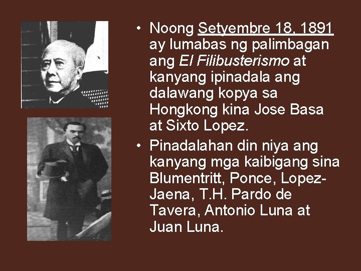  • Noong Setyembre 18, 1891 ay lumabas ng palimbagan ang El Filibusterismo at