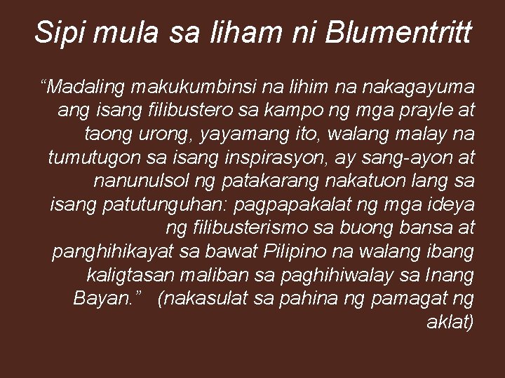 Sipi mula sa liham ni Blumentritt “Madaling makukumbinsi na lihim na nakagayuma ang isang