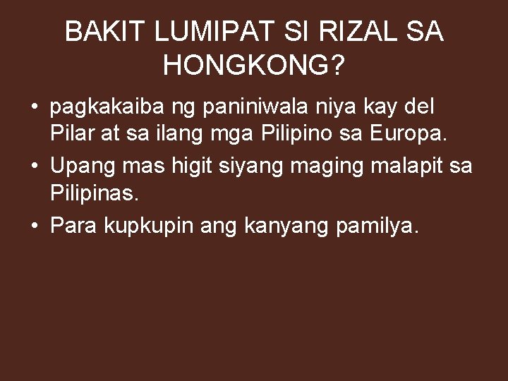 BAKIT LUMIPAT SI RIZAL SA HONGKONG? • pagkakaiba ng paniniwala niya kay del Pilar