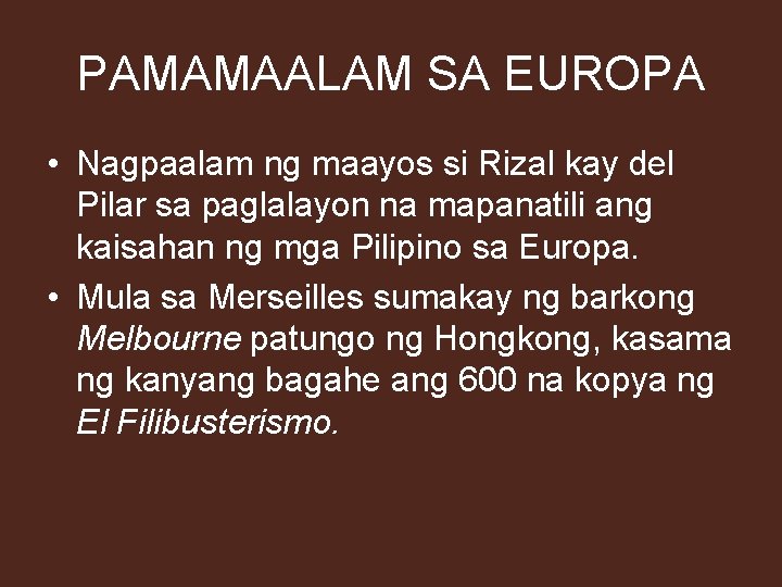 PAMAMAALAM SA EUROPA • Nagpaalam ng maayos si Rizal kay del Pilar sa paglalayon