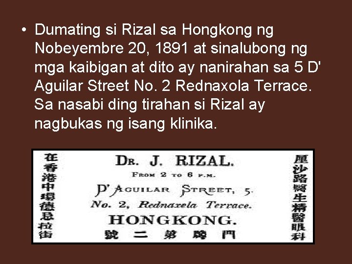  • Dumating si Rizal sa Hongkong ng Nobeyembre 20, 1891 at sinalubong ng