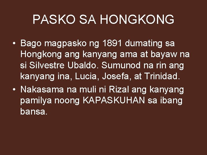 PASKO SA HONGKONG • Bago magpasko ng 1891 dumating sa Hongkong ang kanyang ama