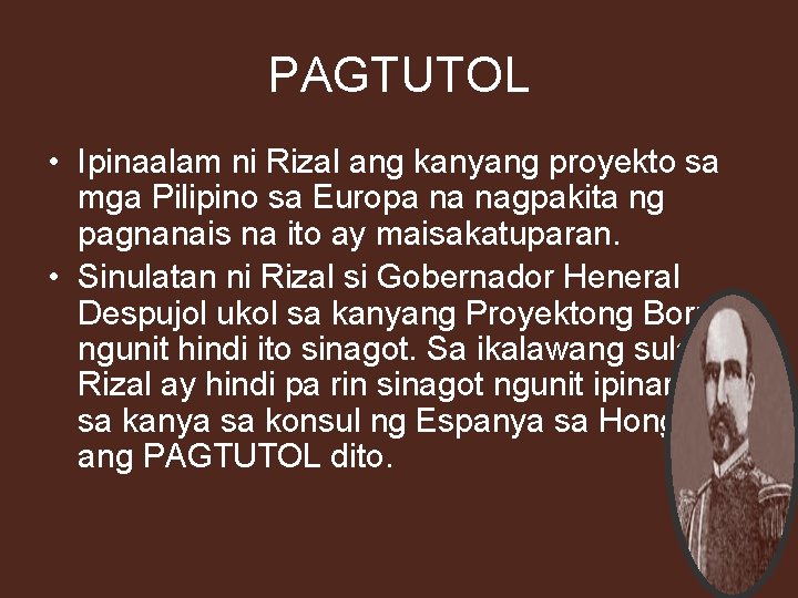 PAGTUTOL • Ipinaalam ni Rizal ang kanyang proyekto sa mga Pilipino sa Europa na