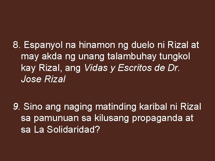 8. Espanyol na hinamon ng duelo ni Rizal at may akda ng unang talambuhay