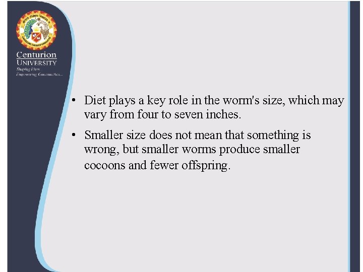  • Diet plays a key role in the worm's size, which may vary
