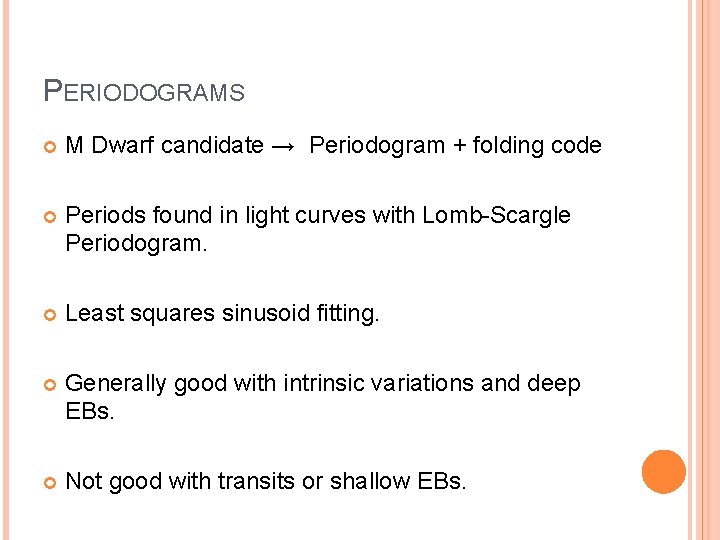 PERIODOGRAMS M Dwarf candidate → Periodogram + folding code Periods found in light curves