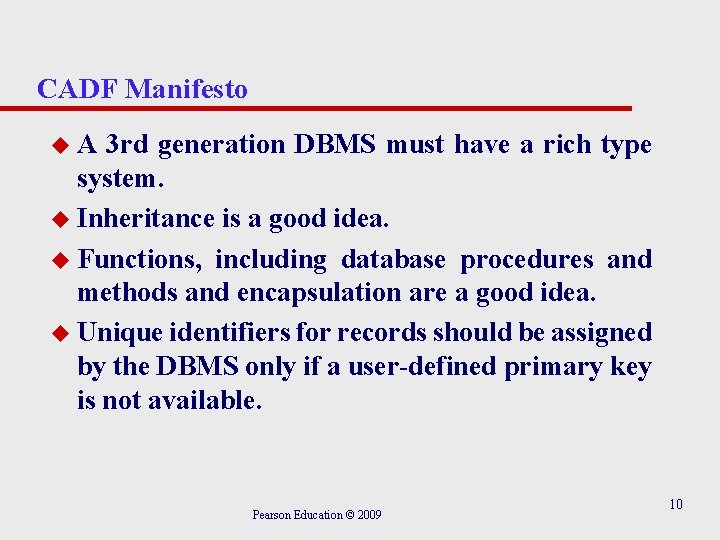 CADF Manifesto u. A 3 rd generation DBMS must have a rich type system.