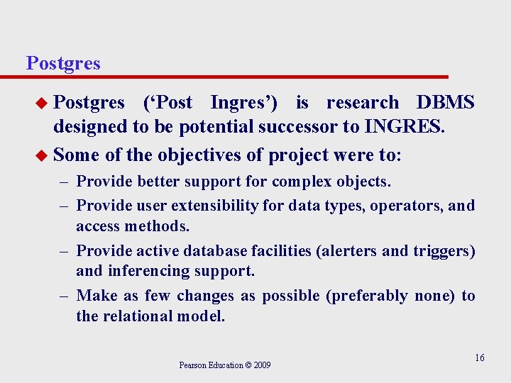 Postgres u Postgres (‘Post Ingres’) is research DBMS designed to be potential successor to