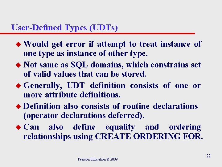 User-Defined Types (UDTs) u Would get error if attempt to treat instance of one