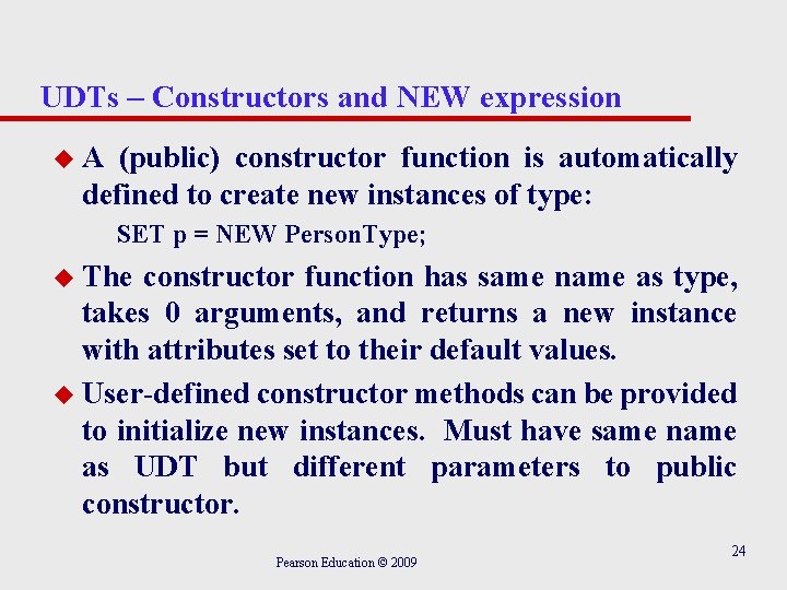 UDTs – Constructors and NEW expression u. A (public) constructor function is automatically defined