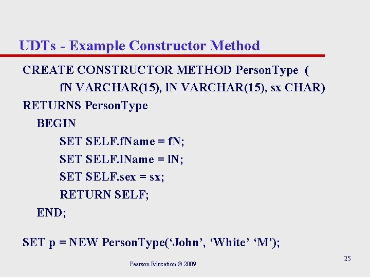 UDTs - Example Constructor Method CREATE CONSTRUCTOR METHOD Person. Type ( f. N VARCHAR(15),