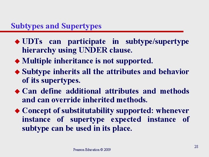Subtypes and Supertypes u UDTs can participate in subtype/supertype hierarchy using UNDER clause. u