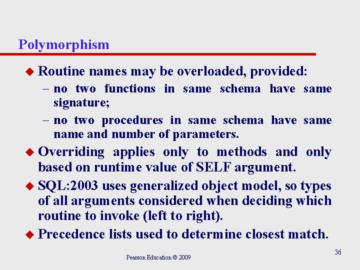 Polymorphism u Routine names may be overloaded, provided: – no two functions in same