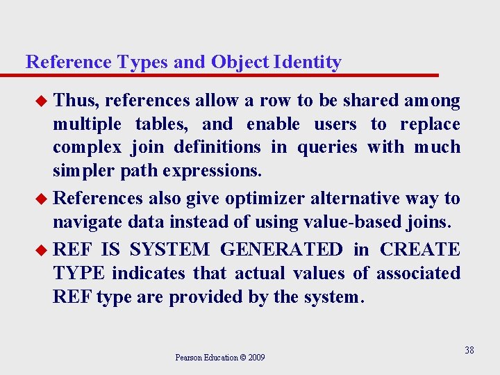 Reference Types and Object Identity u Thus, references allow a row to be shared