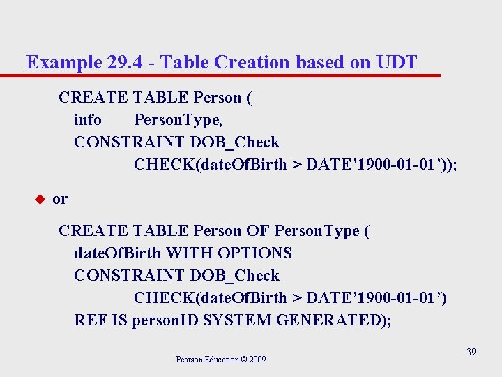 Example 29. 4 - Table Creation based on UDT CREATE TABLE Person ( info