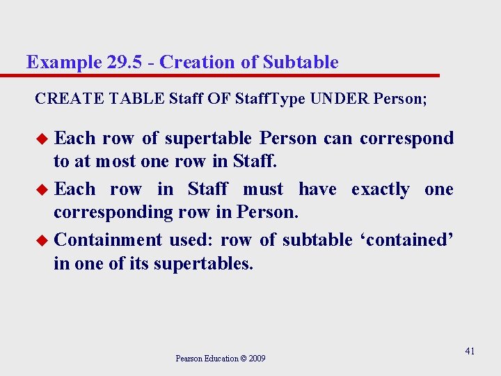 Example 29. 5 - Creation of Subtable CREATE TABLE Staff OF Staff. Type UNDER