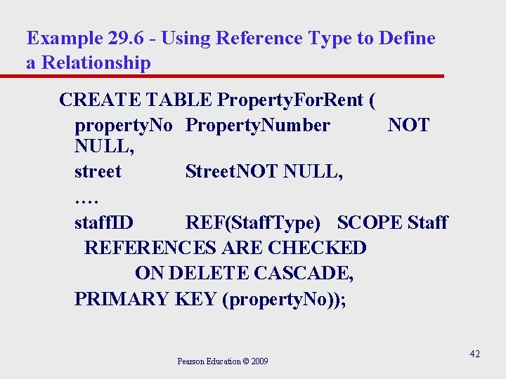 Example 29. 6 - Using Reference Type to Define a Relationship CREATE TABLE Property.