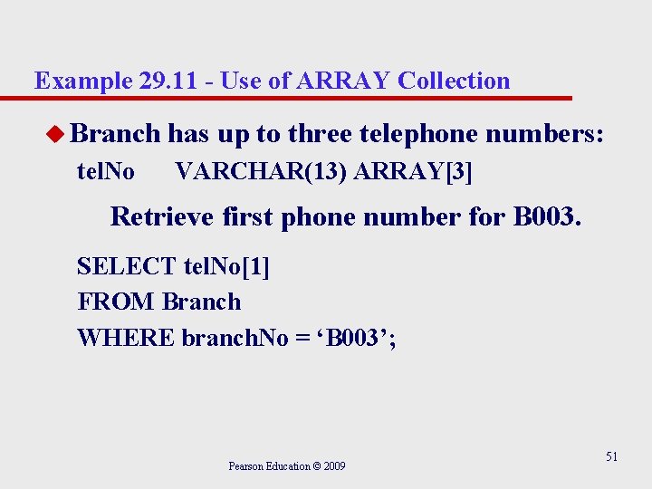 Example 29. 11 - Use of ARRAY Collection u Branch tel. No has up