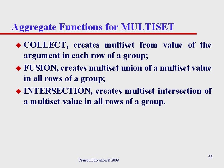 Aggregate Functions for MULTISET u COLLECT, creates multiset from value of the argument in