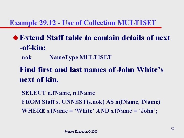 Example 29. 12 - Use of Collection MULTISET u Extend Staff table to contain