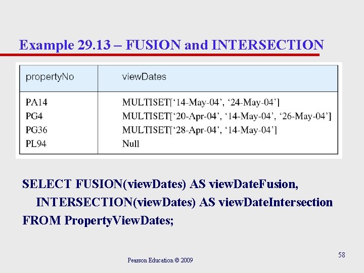 Example 29. 13 – FUSION and INTERSECTION SELECT FUSION(view. Dates) AS view. Date. Fusion,