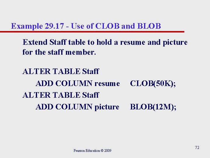 Example 29. 17 - Use of CLOB and BLOB Extend Staff table to hold