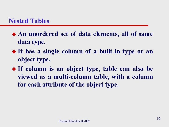 Nested Tables u An unordered set of data elements, all of same data type.