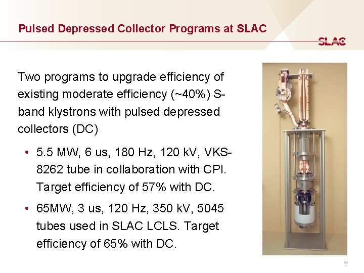 Pulsed Depressed Collector Programs at SLAC Two programs to upgrade efficiency of existing moderate