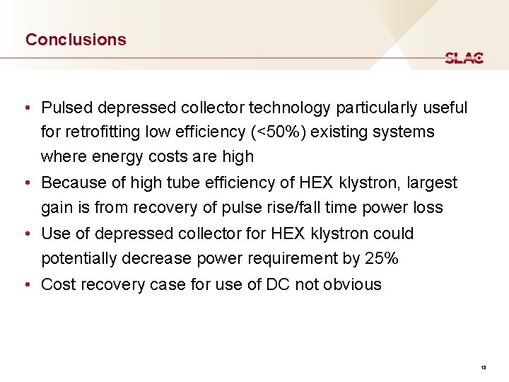 Conclusions • Pulsed depressed collector technology particularly useful for retrofitting low efficiency (<50%) existing