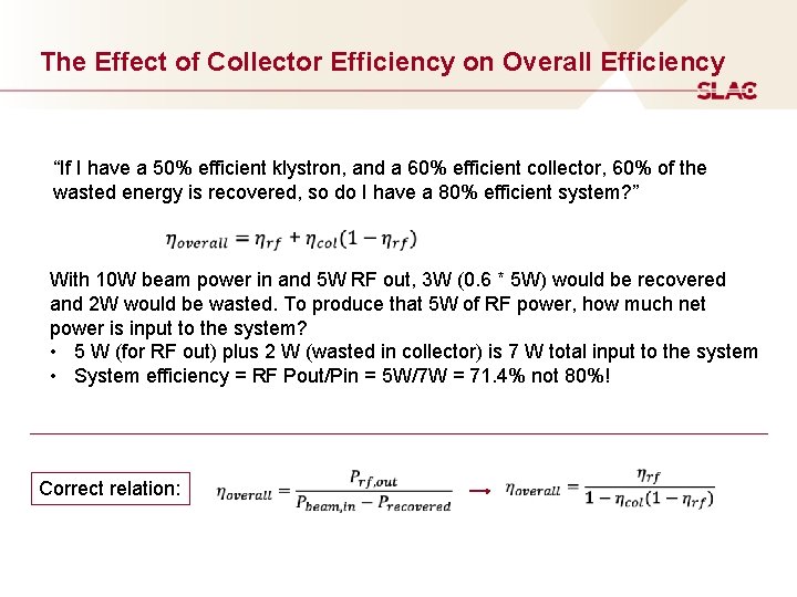 The Effect of Collector Efficiency on Overall Efficiency “If I have a 50% efficient