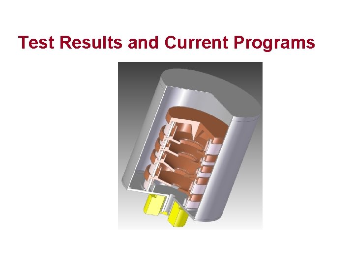 Test Results and Current Programs 