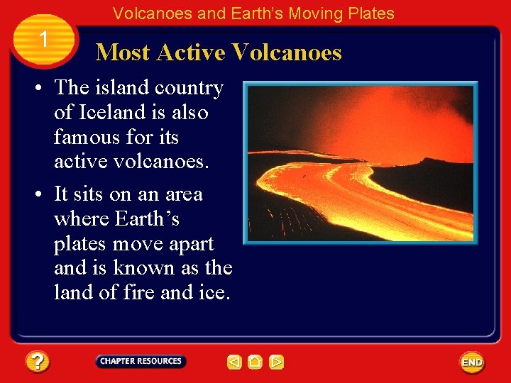 Volcanoes and Earth’s Moving Plates 1 Most Active Volcanoes • The island country of