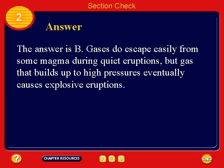 Section Check 2 Answer The answer is B. Gases do escape easily from some