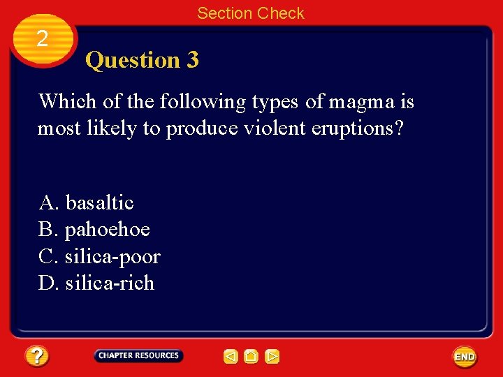 Section Check 2 Question 3 Which of the following types of magma is most