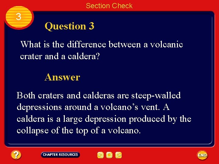 Section Check 3 Question 3 What is the difference between a volcanic crater and