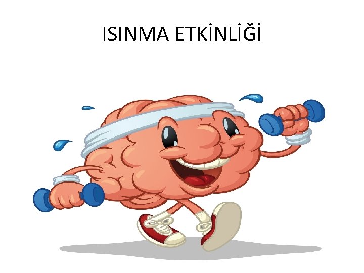 ISINMA ETKİNLİĞİ 