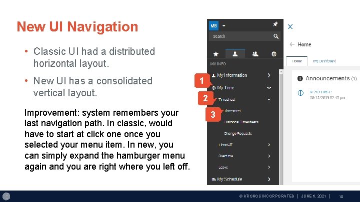 New UI Navigation • Classic UI had a distributed horizontal layout. • New UI