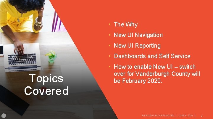  • The Why • New UI Navigation • New UI Reporting • Dashboards