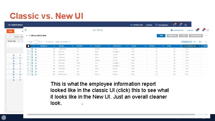 Classic vs. New UI This is what the employee information report looked like in