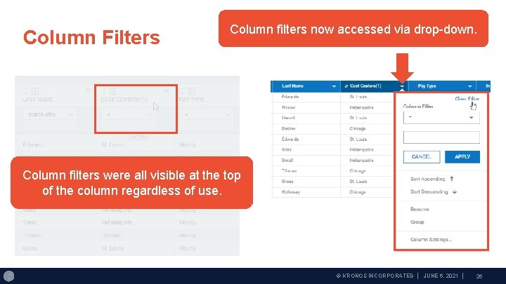 Column Filters Column filters now accessed via drop-down. Column filters were all visible at