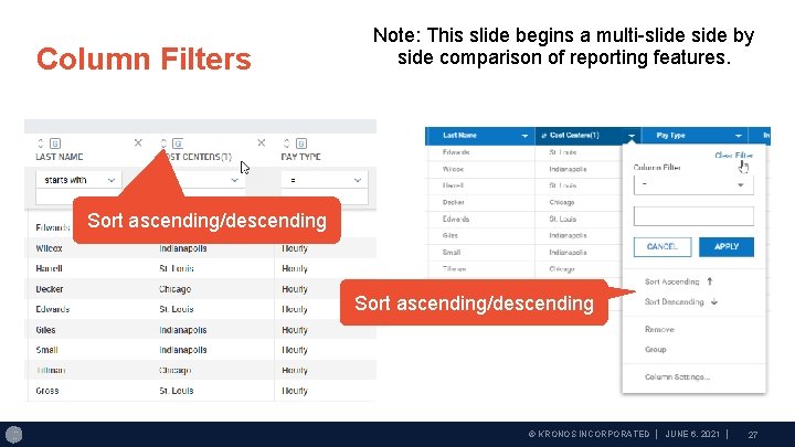 Column Filters Note: This slide begins a multi-slide side by side comparison of reporting